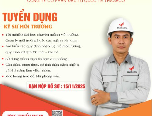 📆CÔNG TY CỔ PHẦN ĐẦU TƯ QUỐC TẾ THAGACO – TUYỂN DỤNG KỸ SƯ MÔI TRƯỜNG 🌿